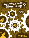 Qui veut tuer Kennedy ?